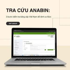 Tra cứu Anabin 3 bước kiểm tra bằng cấp Việt Nam để định cư Đức